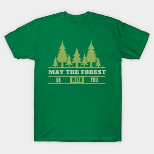 May The Forest Be With You T-Shirt